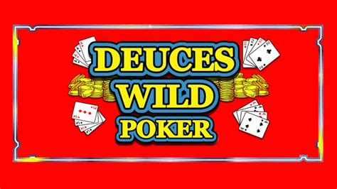 Deuces Wild Strategy – How to Increase Your Chance of Winning.